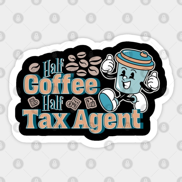 Half Coffee, Half Tax Agent Sticker by Sam Designs